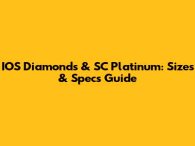 IOS Diamonds & SC Platinum: Sizes & Specs Guide