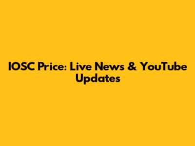 IOSC Price: Live News & YouTube Updates
