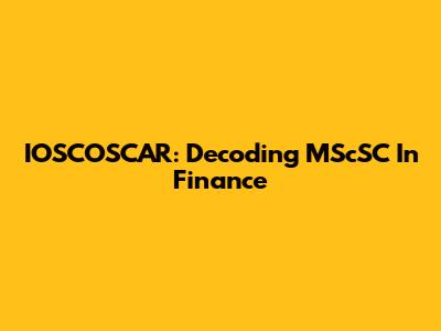 IOSCOSCAR: Decoding MScSC In Finance