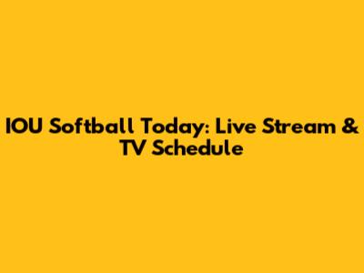 IOU Softball Today: Live Stream & TV Schedule