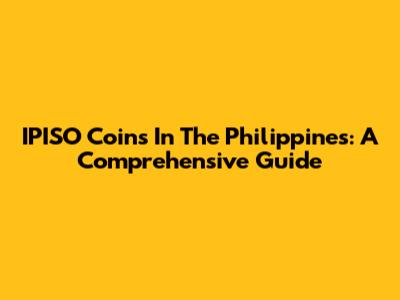IPISO Coins In The Philippines: A Comprehensive Guide