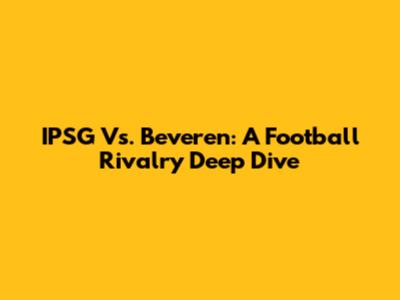 IPSG Vs. Beveren: A Football Rivalry Deep Dive