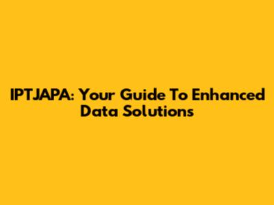 IPTJAPA: Your Guide To Enhanced Data Solutions