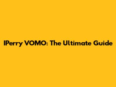 IPerry VOMO: The Ultimate Guide