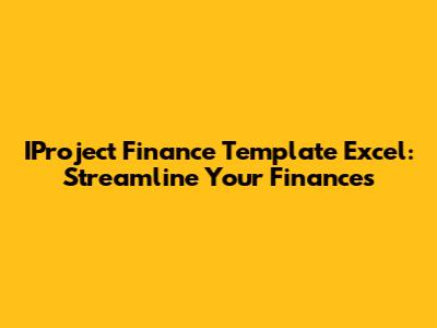 IProject Finance Template Excel: Streamline Your Finances