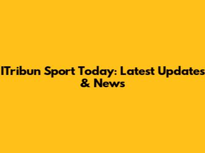 ITribun Sport Today: Latest Updates & News