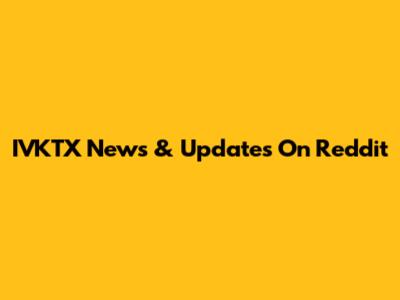 IVKTX News & Updates On Reddit