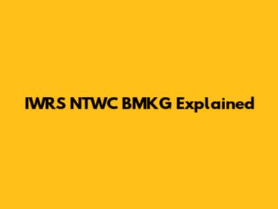 IWRS NTWC BMKG Explained