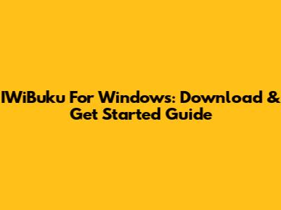 IWiBuku For Windows: Download & Get Started Guide