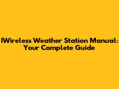 IWireless Weather Station Manual: Your Complete Guide