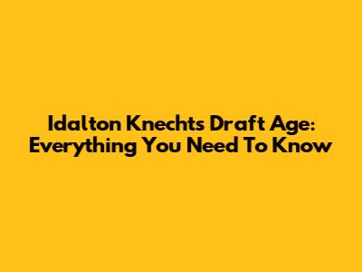 Idalton Knecht's Draft Age: Everything You Need To Know