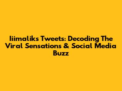 Iiimalik's Tweets: Decoding The Viral Sensations & Social Media Buzz