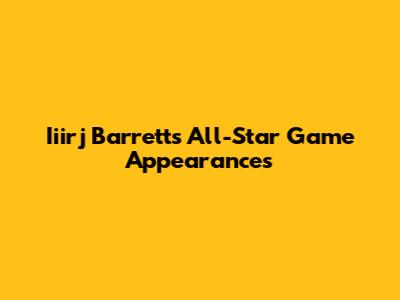 Iiirj Barrett's All-Star Game Appearances