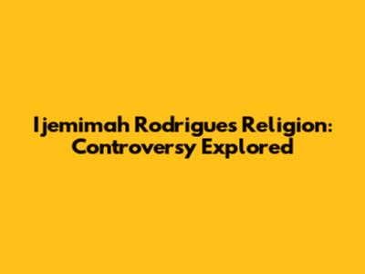 Ijemimah Rodrigues Religion: Controversy Explored