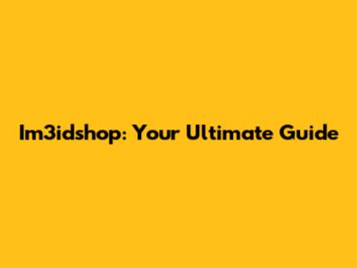 Im3idshop: Your Ultimate Guide