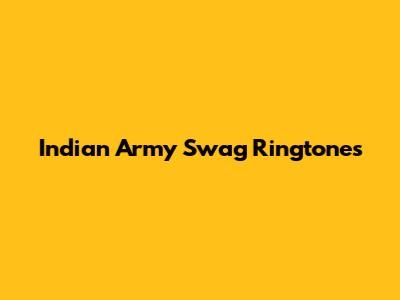 Indian Army Swag Ringtones