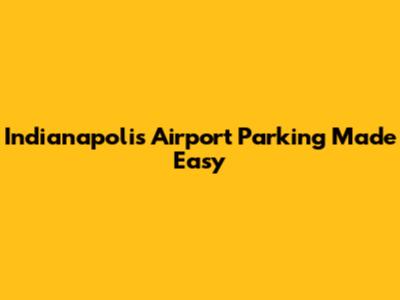 Indianapolis Airport Parking Made Easy