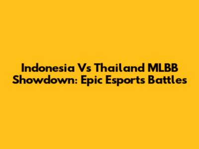 Indonesia Vs Thailand MLBB Showdown: Epic Esports Battles