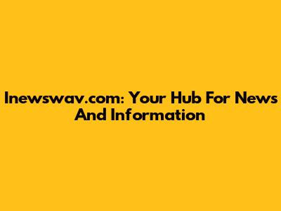 Inewswav.com: Your Hub For News And Information