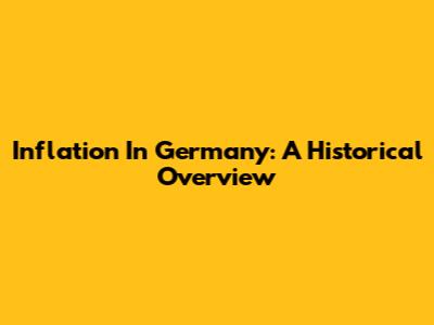 Inflation In Germany: A Historical Overview
