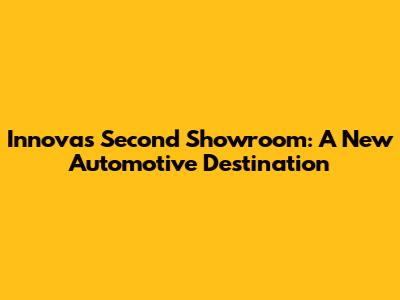 Innova's Second Showroom: A New Automotive Destination