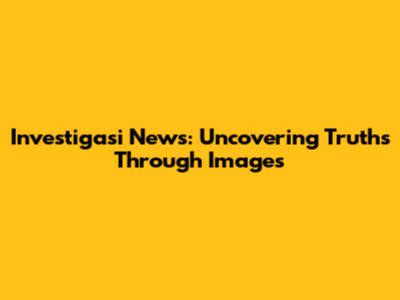 Investigasi News: Uncovering Truths Through Images