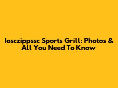 Iosczippssc Sports Grill: Photos & All You Need To Know