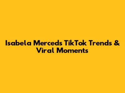 Isabela Merced's TikTok Trends & Viral Moments