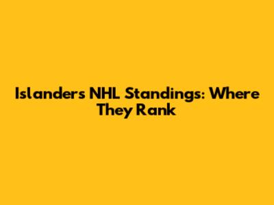 Islanders' NHL Standings: Where They Rank