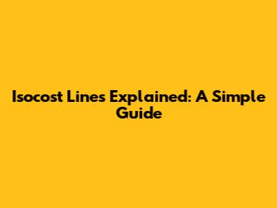 Isocost Lines Explained: A Simple Guide