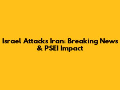 Israel Attacks Iran: Breaking News & PSEI Impact