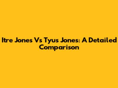Itre Jones Vs Tyus Jones: A Detailed Comparison