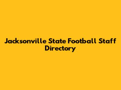 Jacksonville State Football Staff Directory