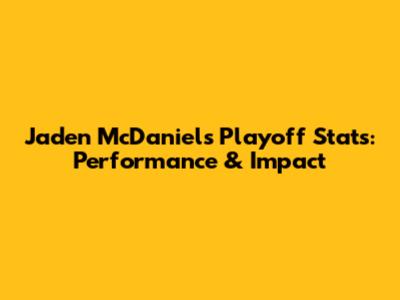 Jaden McDaniels Playoff Stats: Performance & Impact