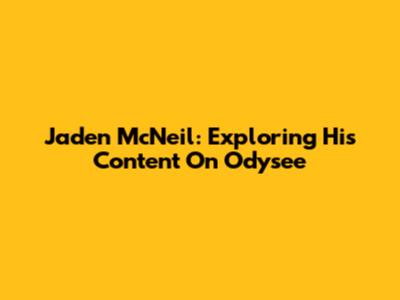 Jaden McNeil: Exploring His Content On Odysee