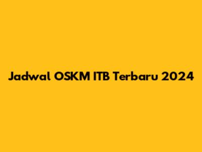 Jadwal OSKM ITB Terbaru 2024