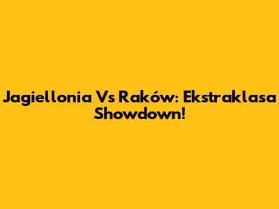 Jagiellonia Vs Raków: Ekstraklasa Showdown!