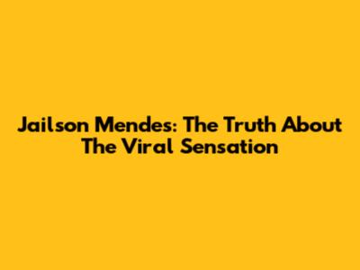 Jailson Mendes: The Truth About The Viral Sensation