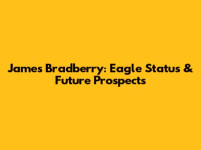James Bradberry: Eagle Status & Future Prospects