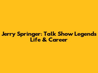 Jerry Springer: Talk Show Legend's Life & Career