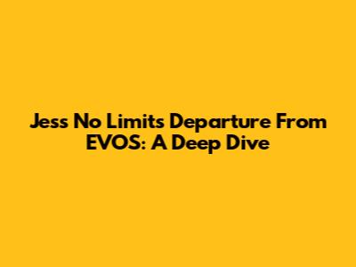 Jess No Limit's Departure From EVOS: A Deep Dive