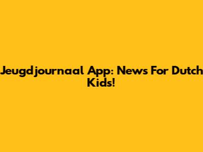 Jeugdjournaal App: News For Dutch Kids!
