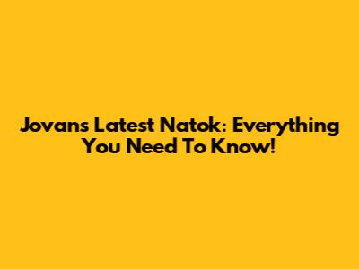 Jovan's Latest Natok: Everything You Need To Know!