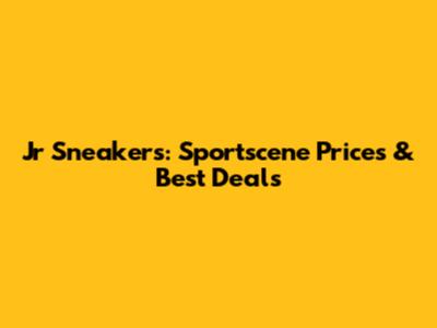 Jr Sneakers: Sportscene Prices & Best Deals