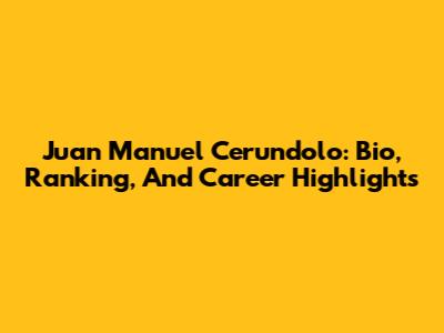Juan Manuel Cerundolo: Bio, Ranking, And Career Highlights