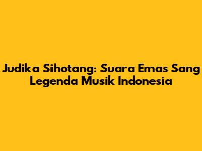 Judika Sihotang: Suara Emas Sang Legenda Musik Indonesia