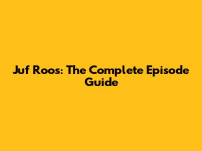 Juf Roos: The Complete Episode Guide