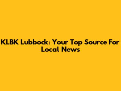 KLBK Lubbock: Your Top Source For Local News