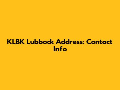 KLBK Lubbock Address: Contact Info