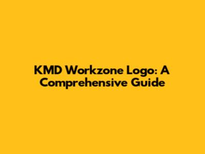 KMD Workzone Logo: A Comprehensive Guide